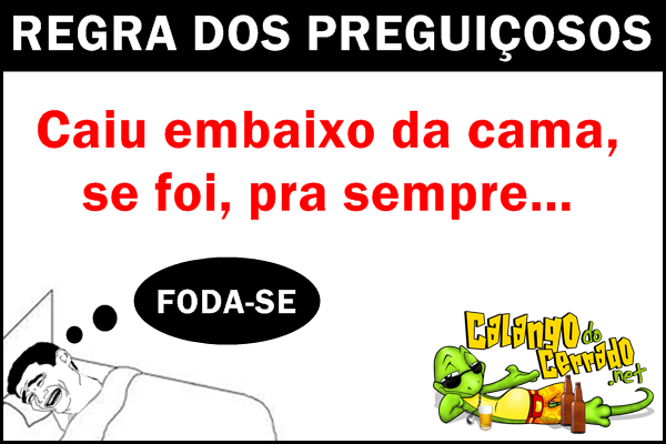 Regra número um dos preguiçosos