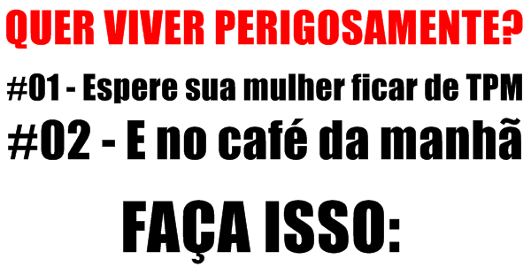 Tutorial: Como viver perigosamente