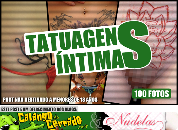 Tatuagens Íntimas [+18] // Parceria com @Nudelas