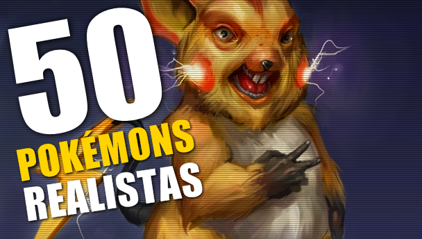 50 Pokémons realistas