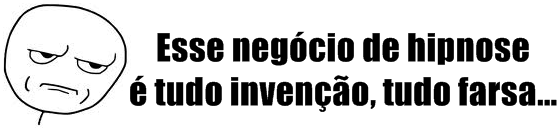 Você acredita em hipnose?