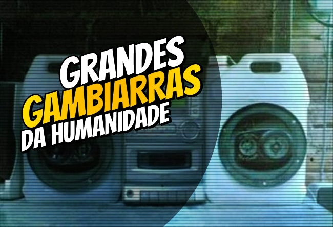 Grandes gambiarras da humanidade