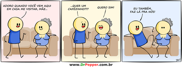 Dr. Pepper - Visita de mãe