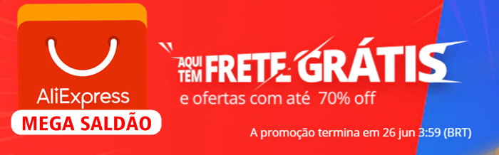 Mega Saldão AliExpress - Somente até dia 26, aproveite!